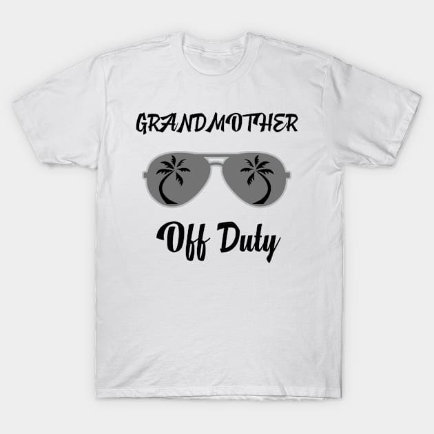 Off Duty Grandmother Funny Summer Vacation T-Shirt by chrizy1688